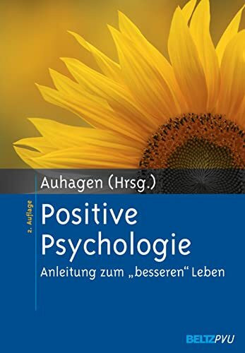 Positive Psychologie: Anleitung zum "besseren" Leben