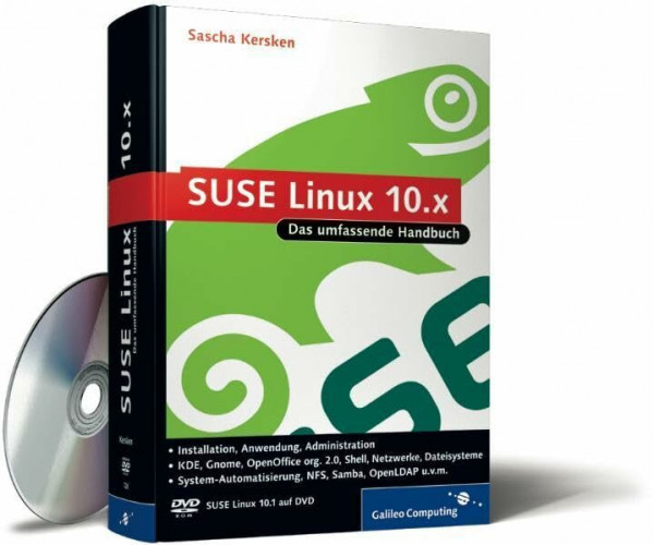SUSE Linux 10.x: Installation, Anwendung, Administration – inkl. openSUSE (Galileo Computing)