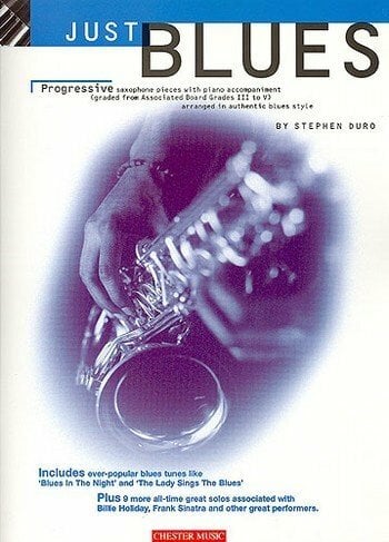 Just blues: Progressive saxophone pieces with piano accompaniment : (graded from Associated Board grades III-V) Just blues: Progressive saxophone pieces with piano accompaniment : (graded from Associated Board grades III-V)