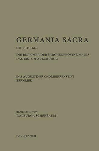 Die Bistümer der Kirchenprovinz Mainz. Das Bistum Augsburg 3. Das Augustinerchorherrenstift Bernried