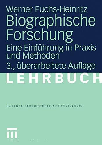 Biographische Forschung: Eine Einführung in Praxis und Methoden (Studientexte zur Soziologie)