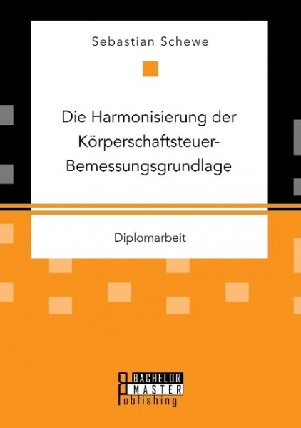 Die Harmonisierung der Körperschaftsteuer-Bemessungsgrundlage