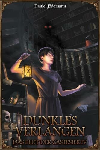 Dunkles Verlangen - Das Blut der Castesier IV (Das Schwarze Auge – Roman) Dunkles Verlangen - Das Blut der Castesier IV (Das Schwarze Auge – Roman)