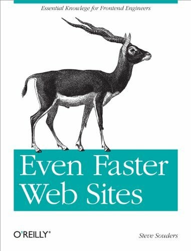 Even Faster Web Sites: Performance Best Practices for Web Developers (O'Reilly Ser.)