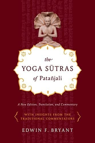 Yoga Sutras of Patañjali: A New Edition, Translation, and Commentary with Insights from the Traditional Commentators