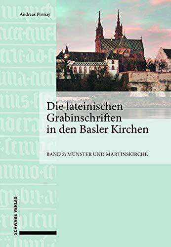 Die lateinischen Grabinschriften in den Basler Kirchen: Band 2: Münster und Martinskirche