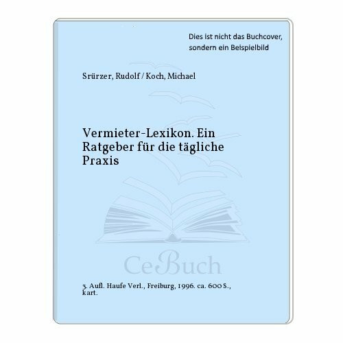 Vermieter-Lexikon. Ein Ratgeber für die tägliche Praxis