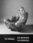 Per Kirkeby: Die Bronzen - The Bronzes: Werkverzeichnis; Catalogue Raisonne. Dtsch.-Engl. Zur Ausstellung 'Per Kirkeby, Die Bronzen' in d. Städt. ... München v. 23. Sept. - 29. Nov. 1998