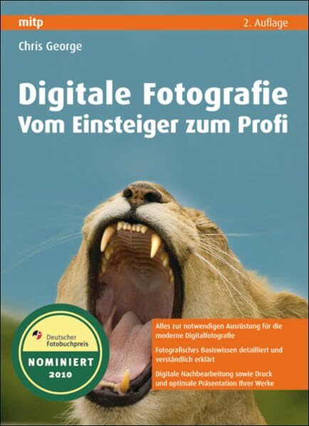 Digitale Fotografie – Vom Einsteiger zum Profi (mitp Fotografie)