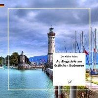 Die Kleine Reihe Bd. 57: Östlicher Bodensee