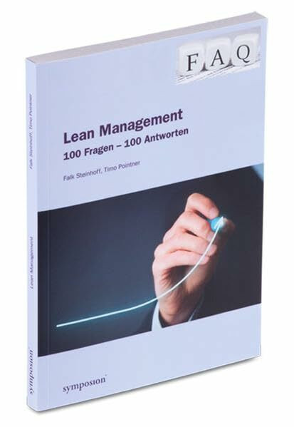 FAQ Lean Management: 100 Fragen - 100 Antworten