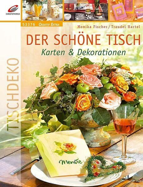 Der schöne Tisch: Karten & Dekorationen (Creativ Extra)