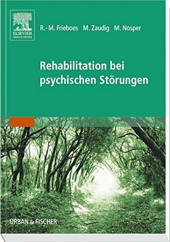 Rehabilitation bei psychischen Störungen: Nach Maßgaben der ICF und ICD-10