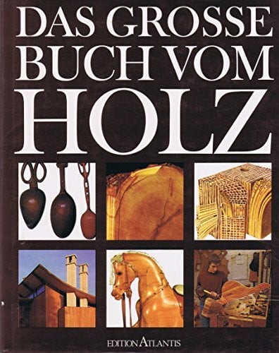 Das grosse Buch vom Holz