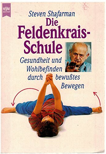Die Feldenkrais-Schule: Gesundheit und Wohlbefinden durch bewusstes Bewegen