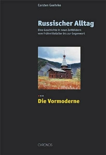 Russischer Alltag. Eine Geschichte in neun Zeitbildern vom Frühmittelalter... / Russischer Alltag. Eine Geschichte in neun Zeitbildern vom ... vom Frühmittelalter bis zur Gegenwart)