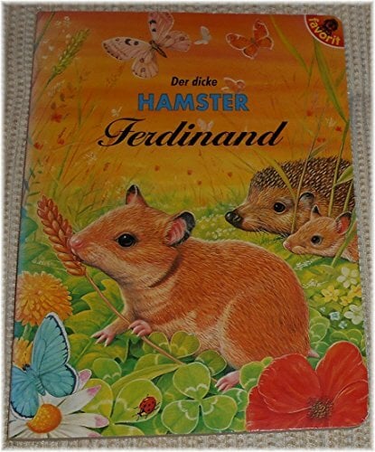 Der dicke Hamster Ferdinand Der dicke Hamster Ferdinand