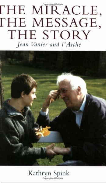 The Miracle the Message the Story: Jean Vanier and L'Arche