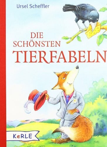 Die schönsten Tierfabeln: Mit Erklärungen zu Sprichwörtern und deren Traditionen