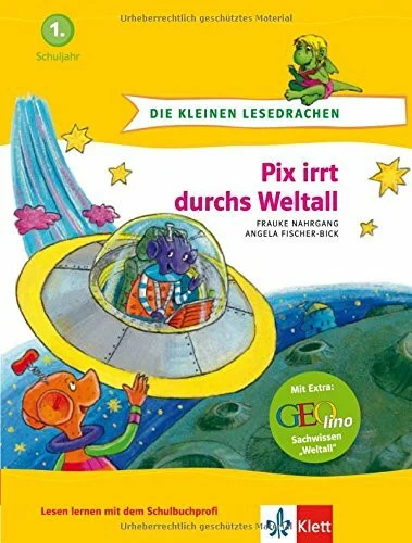 Pix irrt durchs Weltall: 1. Schuljahr (Die kleinen Lesedrachen)
