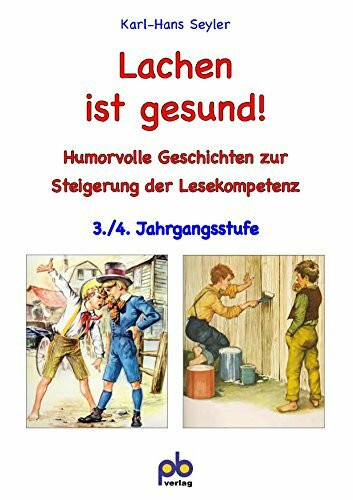 Lachen ist gesund!: Humorvolle Geschichten zur Steigerung der Lesekompetenz. 3./4. Jahrgangsstufe. Stundenbilder mit Kopiervorlagen