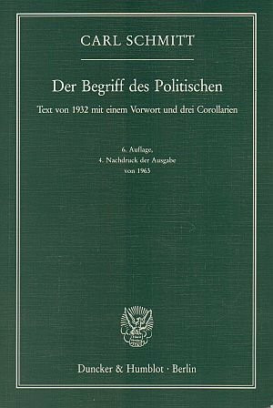 Der Begriff des Politischen.: Text von 1932 mit einem Vorwort und drei Corollarien.