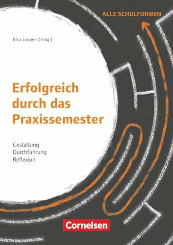 Erfolgreich durch das Praxissemester - Gestaltung, Durchführung, Reflexion: Buch