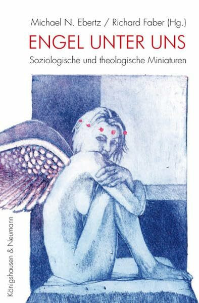 Engel unter uns: Soziologische und theologische Miniaturen