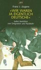 Wir waren ja eigentlich Deutsche