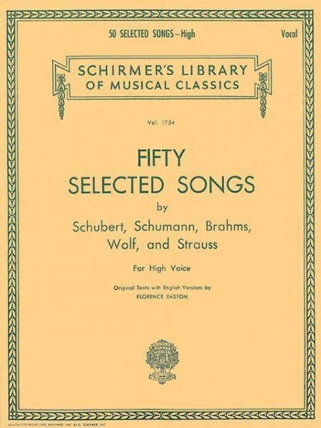 50 Selected Songs: 50 Selected Songs by Schubert, Schumann, Brahms, Wolf & Strauss High Voice