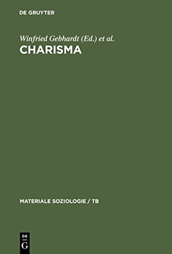 Charisma: Theorie - Religion - Politik (Materiale Soziologie / TB, 3, Band 3)