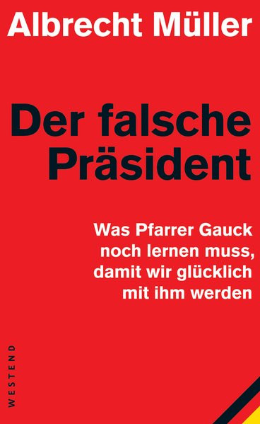 Der falsche Präsident: Was Pfarrer Gauck noch lernen muss, damit wir glücklich mit ihm werden
