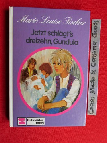Jetzt schlägt's dreizehn, Gundula