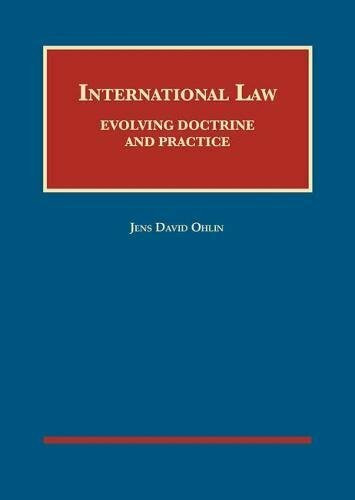 International Law: Evolving Doctrine and Practice (University Casebook)