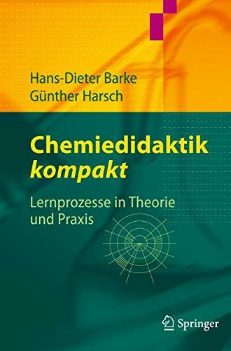 Chemiedidaktik Kompakt: Lernprozesse in Theorie und Praxis (German Edition)