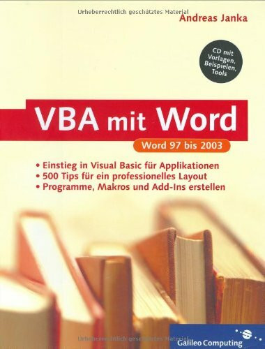 VBA mit Word: Für Word 2003, XP, 2000 und 97; über 500 Tipps und Tricks für Ihr Layout (Galileo Computing)