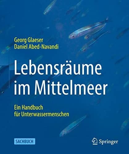Lebensräume im Mittelmeer: Ein Handbuch für Unterwassermenschen