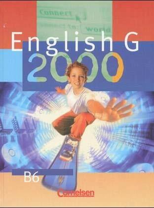 English G 2000, Ausgabe B, Bd.6, Schülerbuch, 10. Schuljahr English G 2000, Ausgabe B, Bd.6, Schülerbuch, 10. Schuljahr