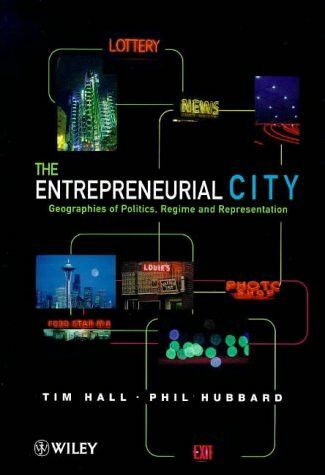 Wiley-Academy The Entrepreneurial City, Geographies Of Politics, Regime And Representation