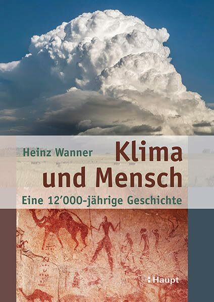 Klima und Mensch - eine 12'000-jährige Geschichte