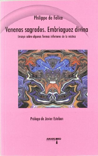 Venenos sagrados : embriaguez divina (Psiconáutica, Band 10)