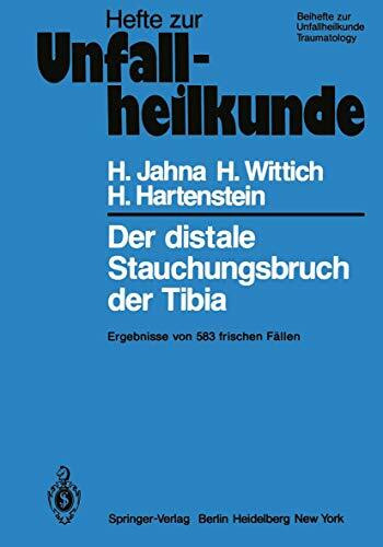 Der distale Stauchungsbruch der Tibia: Ergebnisse von 583 frischen Fällen (Hefte zur Zeitschrift "Der Unfallchirurg", Band 137)