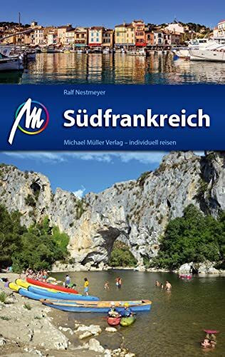 Südfrankreich Reiseführer Michael Müller Verlag: Individuell reisen mit vielen praktischen Tipps (MM-Reisen)