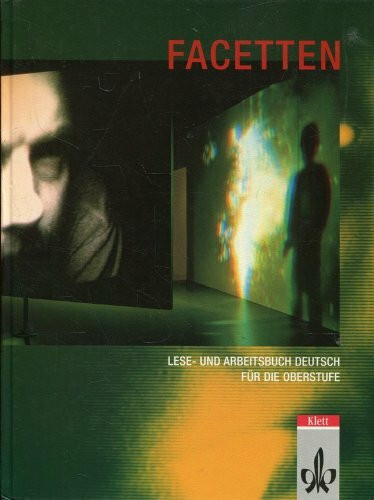 Facetten: Lese- und Arbeitsbuch für den Deutschunterricht in der Oberstufe