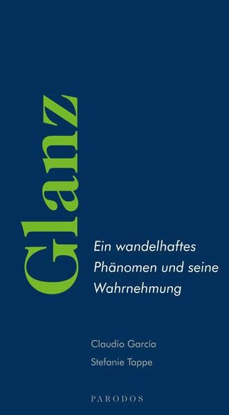 Glanz: Ein wandelhaftes Phänomen und seine Wahrnehmung