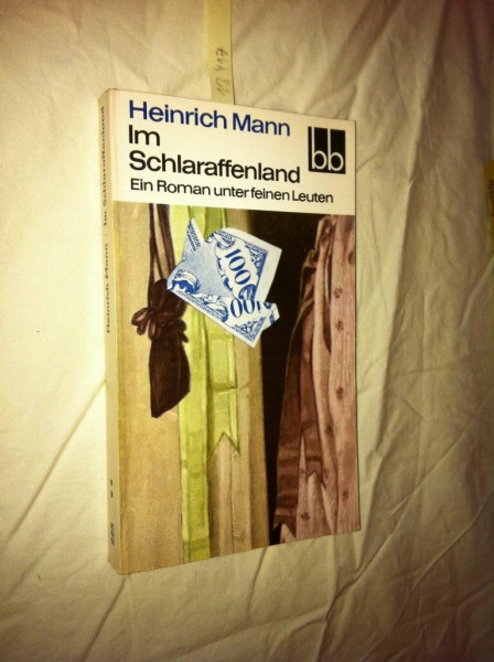 Im Schlaraffenland: Ein Roman unter feinen Leuten