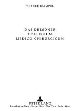 Das Dresdner Collegium medico-chirurgicum (1748-1813)