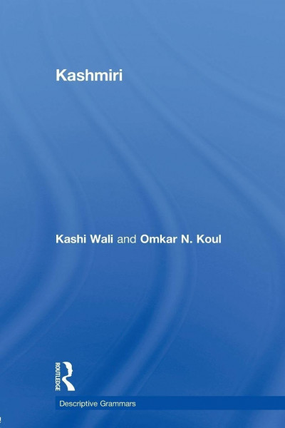 Kashmiri: A Cognitive-Descriptive Grammar (Descriptive Grammars)