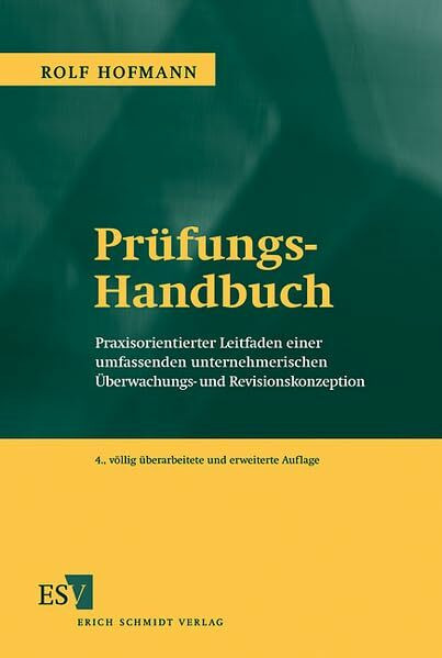 Prüfungs-Handbuch: Praxisorientierter Leitfaden einer umfassenden unternehmerischen Überwachungs- und Revisionskonzeption