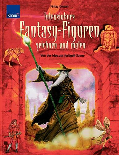 Intensivkurs Fantasy-Figuren zeichnen und malen: Von der Idee zur fertigen Szene